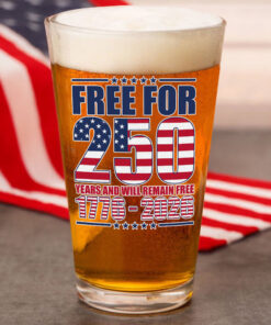 Free For America 250 Years Print Beer Glass