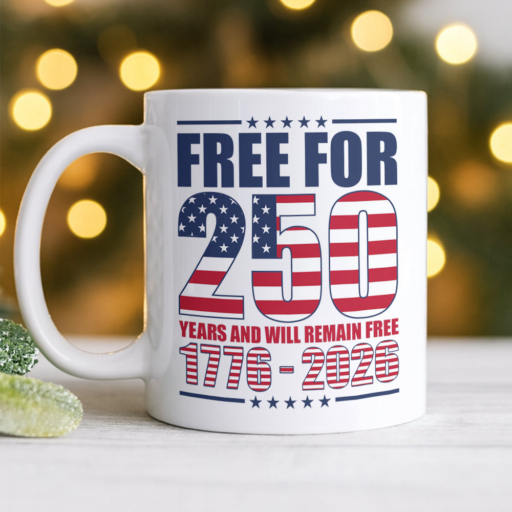 Free For America 250 Years White Mug TH10 894591 - Image 6