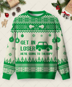 Get In Loser Weâ€™re Going To Therapy Ugly Christmas Fuzzy Fleece Sweatshirt