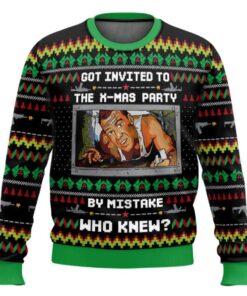 Got Invited To A Christmas Party Die Hard Ugly Christmas Sweater