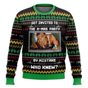 Got Invited To A Christmas Party Die Hard Ugly Christmas Sweater
