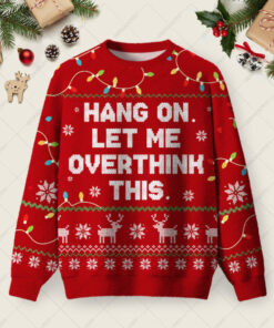 Hang on Let Me Overthink This Red Ugly Christmas Fuzzy Fleece Sweatshirt