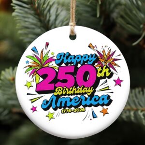 Happy 250 Years Birthday USA Ceramic Ornament | America Anniversary Ornament | Patriotic 4th of July Ceramic Ornament 682626