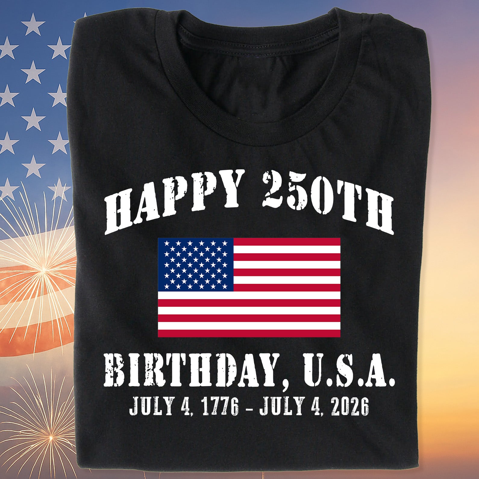 Happy 250 Years Birthday USA Shirt | Patriotic 4th of July 1776â€“2026 T-Shirt | America 250th Anniversary | Independence Day Shirt 682478