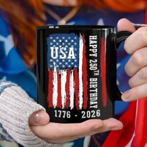 Happy 250th Birthday America Flag Black Mug LM32 895287