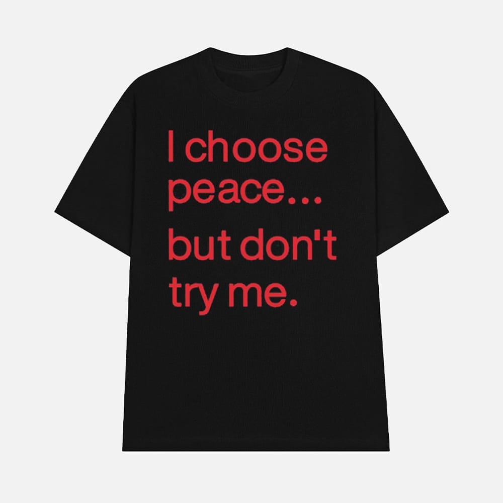 Harry Dunn I Choose Peace But Don't Try Me Shirt