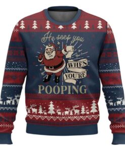 He Sees You When You Are Pooping Ugly Christmas Sweater