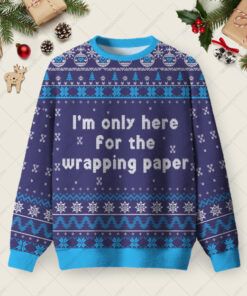 Here for the Wrapping Paper Ugly Christmas Fuzzy Fleece Sweatshirt