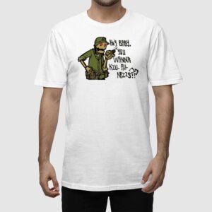 Alternative view of Hey Baby You Wanna Kill All Nazis Shirt