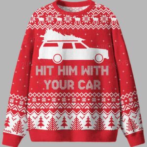 Hit Him WIth Your Car Ugly Christmas Sweater - gullprint.com