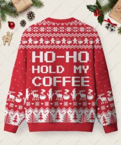 Alternative view of Ho-ho-hold My Coffee Ugly Christmas Fuzzy Fleece Sweatshirt