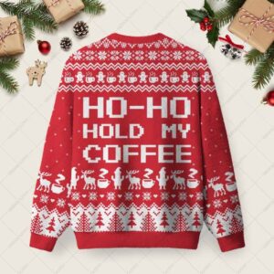 Alternative view of Ho-ho-hold My Coffee Ugly Christmas Fuzzy Fleece Sweatshirt