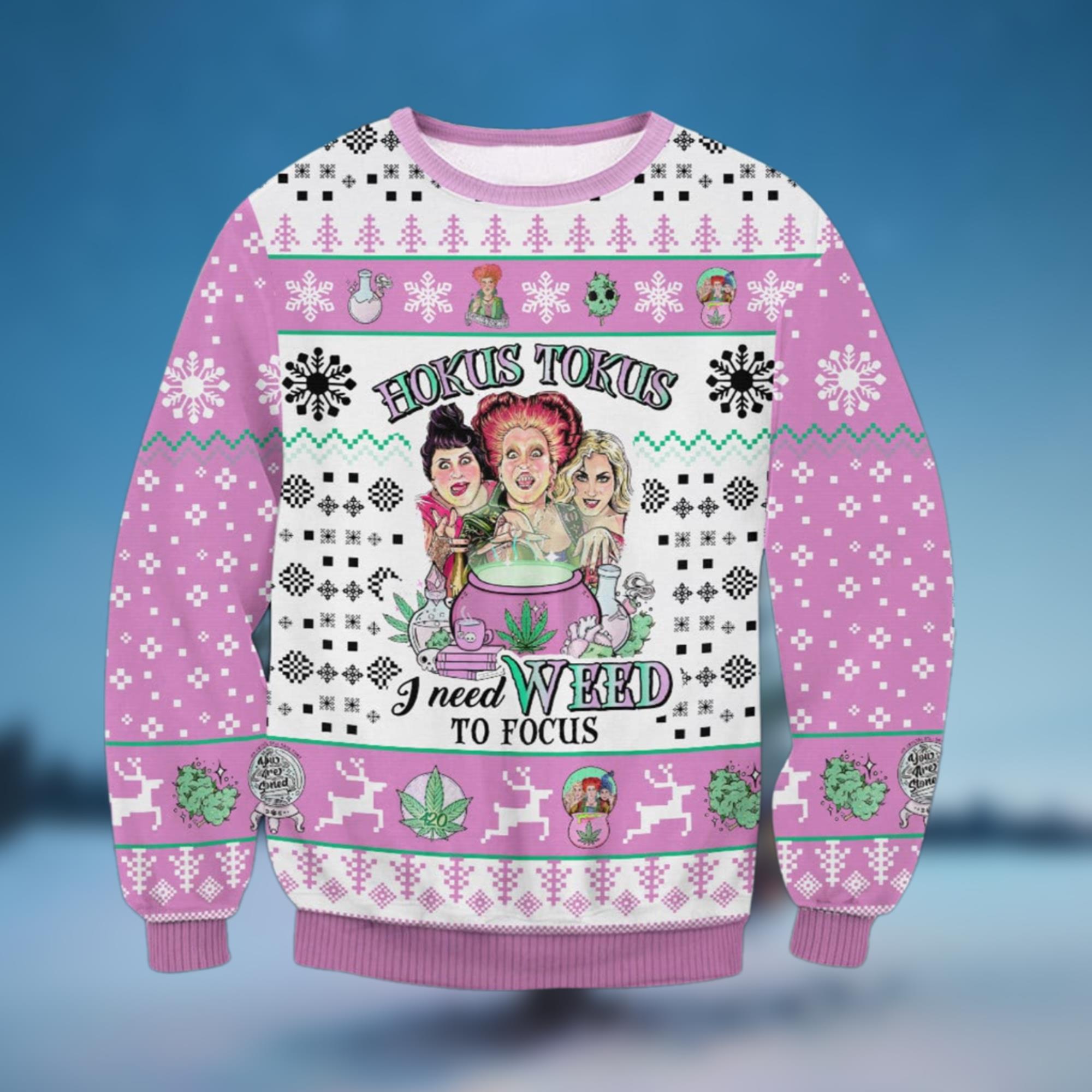 Hokus Tokus I Need Weed To Focus Ugly Sweater - Grishko.com