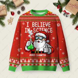 I Believe in Science and Santa Ugly Christmas Fuzzy Fleece Sweatshirt
