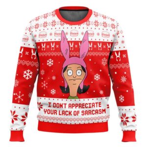 I Dont Appreciate Your Lack of Sarcasm Bob's Burgers Ugly Christmas Sweater