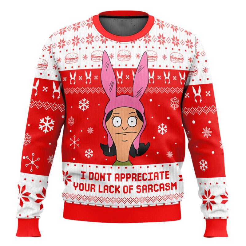 I Dont Appreciate Your Lack of Sarcasm Bob's Burgers Ugly Christmas Sweater