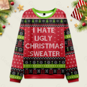 I Hate Ugly Christmas Sweater Ugly Christmas Fuzzy Fleece Sweatshirt