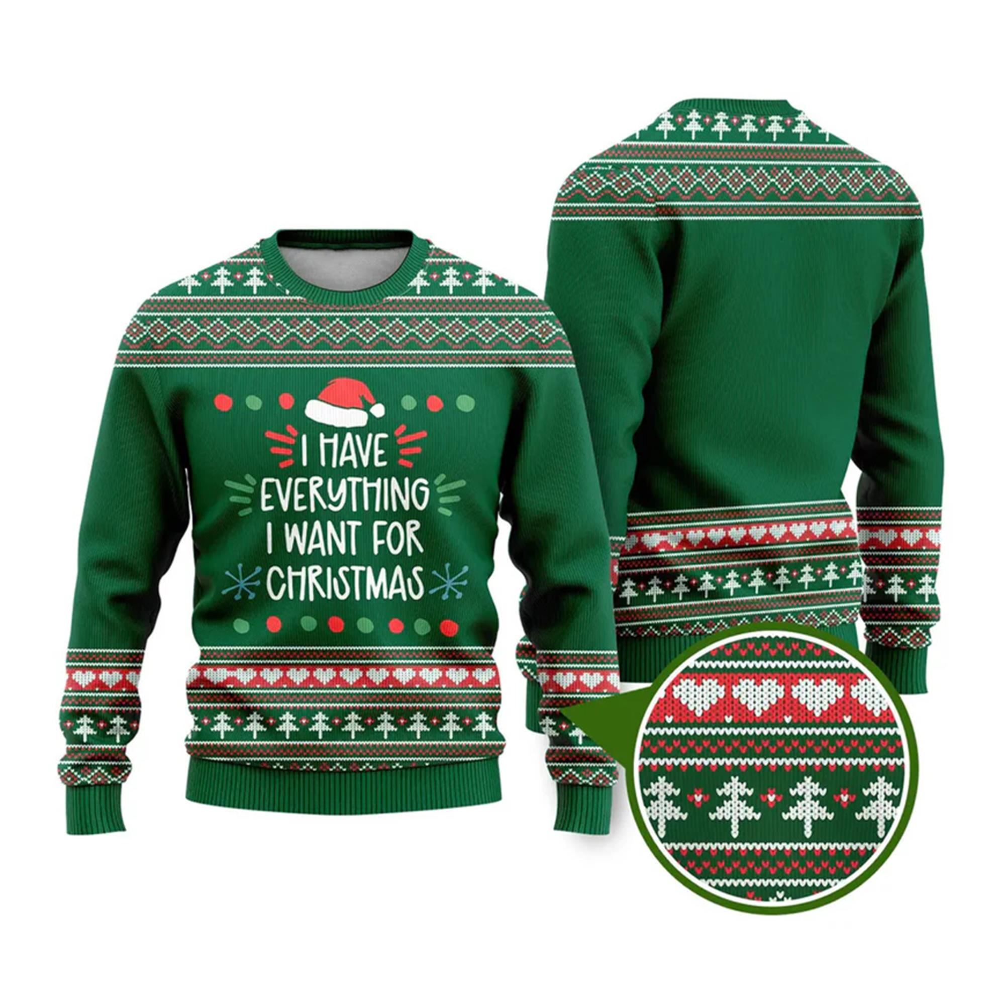 I Have Everything Funny Ugly Christmas Sweater - Grishko.com