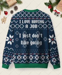 Alternative view of I Love Having A Job I Just Don't Like Going Ugly Christmas Fuzzy Fleece Sweatshirt