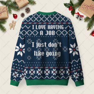 Alternative view of I Love Having A Job I Just Don't Like Going Ugly Christmas Fuzzy Fleece Sweatshirt