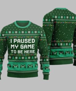 I Paused My Game To Be Here Ugly Sweater Christmas 