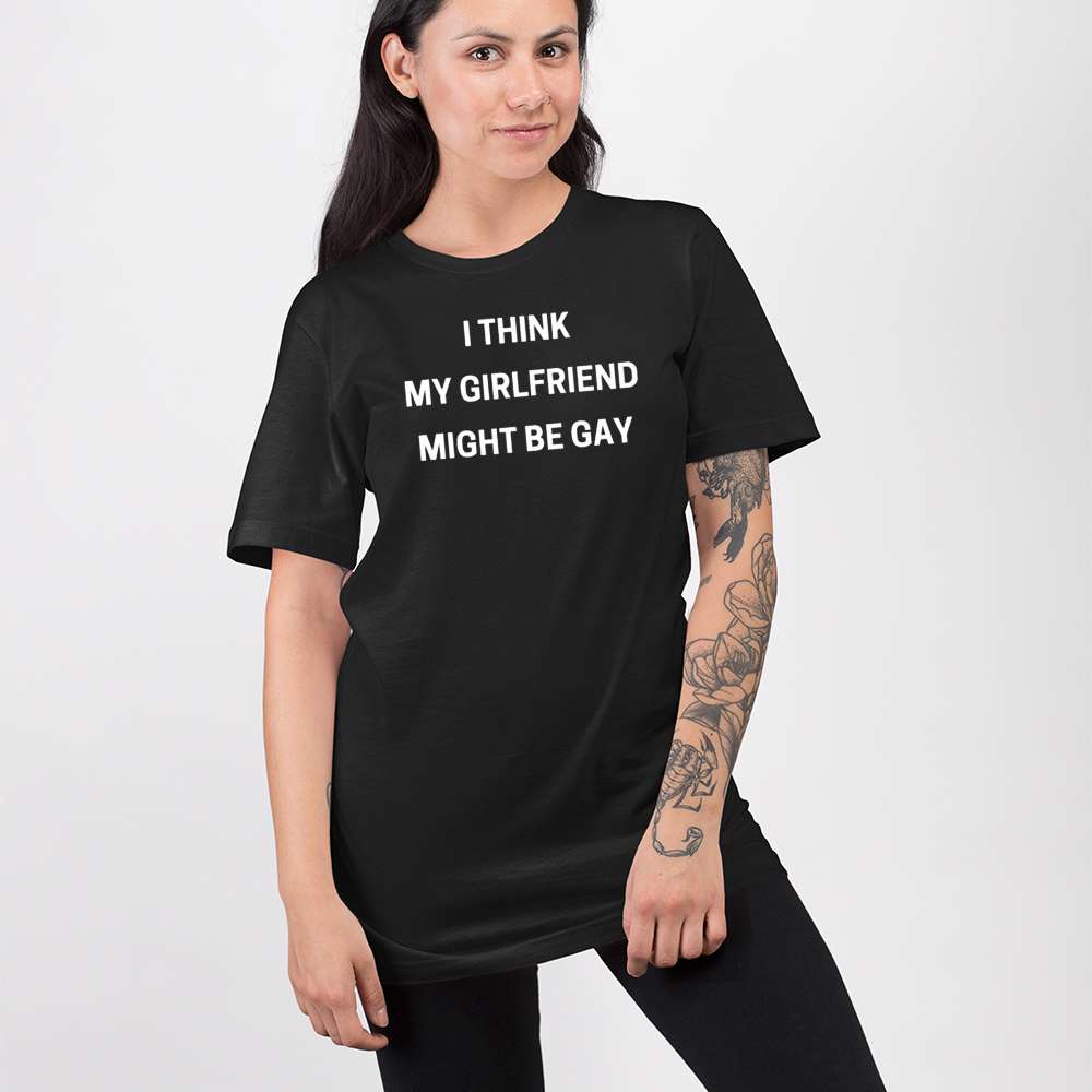 I Think My Girlfriend Might Be Gay Shirt - Image 5