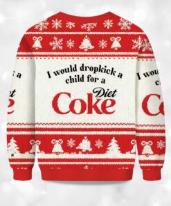 Alternative view of I Would Dropkick A Child For A Diet Coke Christmas Ugly Sweater