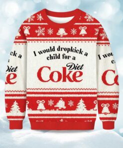 I Would Dropkick A Child For A Diet Coke Christmas Ugly Sweater