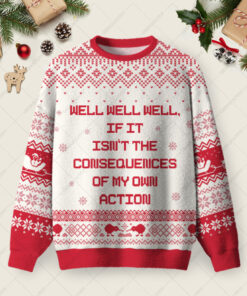 If It Isnâ€™t The Consequences Of My Own Action Ugly Christmas Fuzzy Fleece Sweatshirt