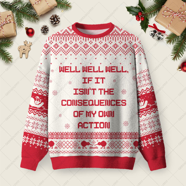 If It Isnâ€™t The Consequences Of My Own Action Ugly Christmas Fuzzy Fleece Sweatshirt