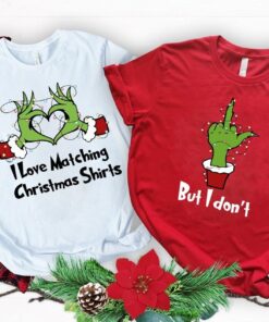 I Love Matching Christmas Shirts- But I Don't Matching Sweatshirts, Grinch Christmas Sweater, Funny Couple Christmas Gift, Merry Grinchmas