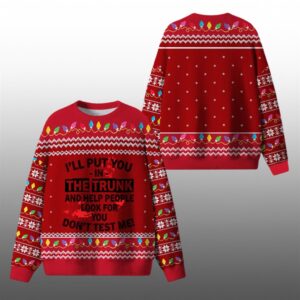 I'll Put You In The Trunk Ugly Sweater 2025 Christmas - Grishko.com