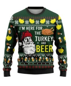 I'm Here For The Turkey and Beer Ugly Christmas Sweater 