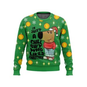 I'm Just a Chill Guy Who Likes Christmas Meme Ugly Sweater - Grishko.com