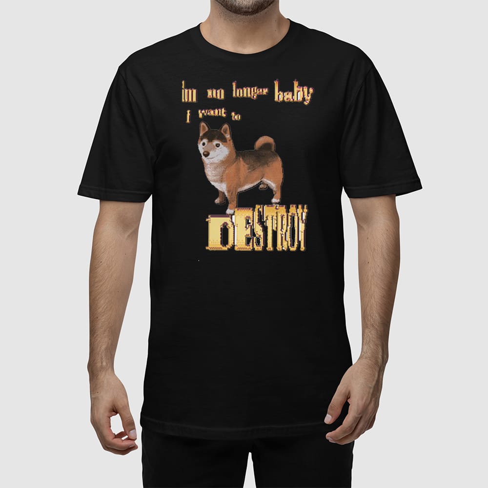 I'm No Longer Baby I Want To Destroy Shirt - Image 2