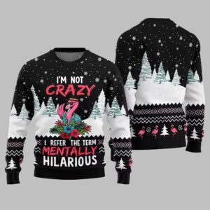 Im Not Crazy I Refer The Term Mentally Hilarious Ugly Christmas Sweater - Grishko.com
