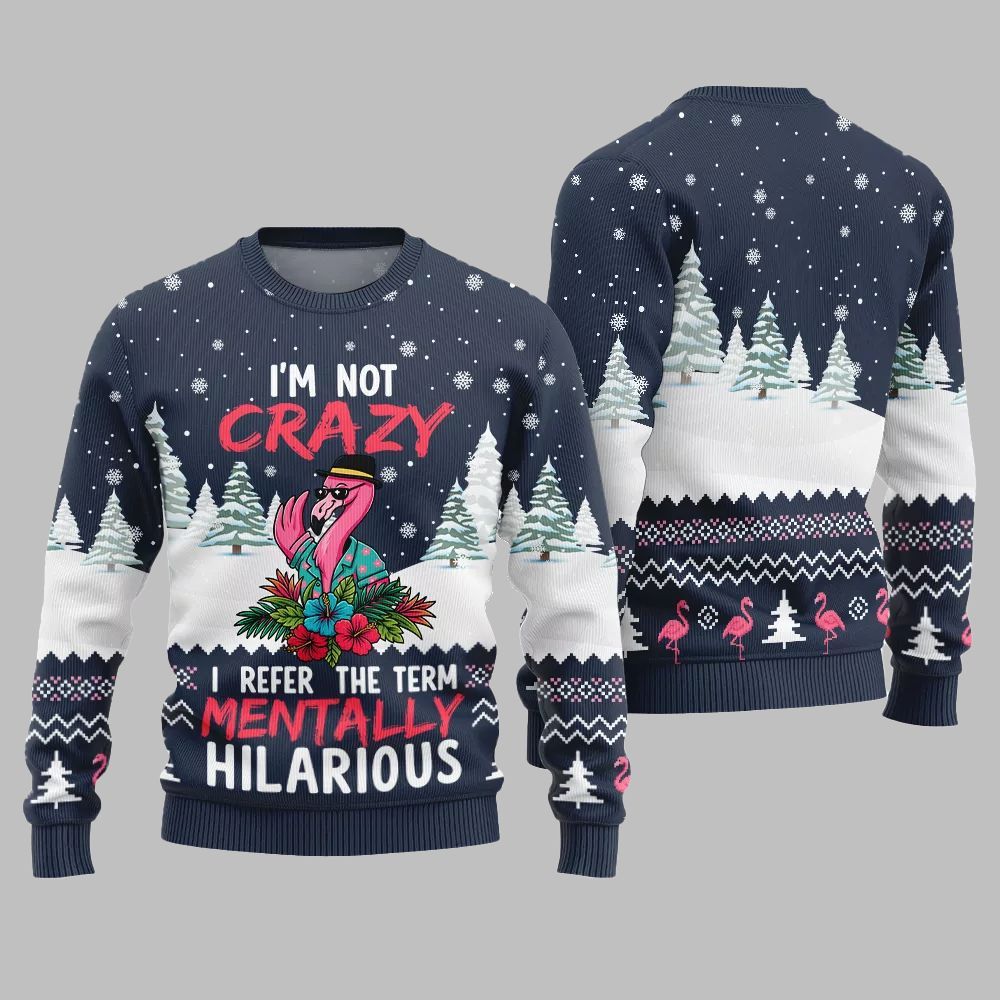 Im Not Crazy I Refer The Term Mentally Hilarious Ugly Christmas Sweater - Image 3