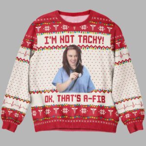 Alternative view of I'm Not Tachy That's A Fib Nurse Ugly Christmas Sweater - gullprint.com