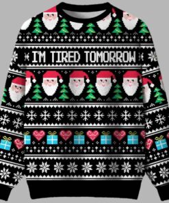 Alternative view of Iâ€™m Tired Tomorrow Ugly Christmas Sweater