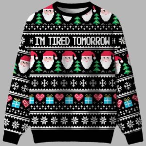 Alternative view of Iâ€™m Tired Tomorrow Ugly Christmas Sweater - gullprint.com