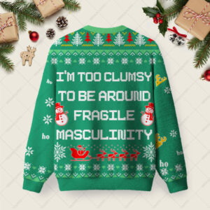 Alternative view of Iâ€™m Too Clumsy To Be Around Fragile Masculinity Ugly Christmas Fuzzy Fleece Sweatshirt
