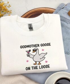 Alternative view of Embroidered Godmother Goose On the Loose Sweatshirt, Funny Godmother Proposal Gift, Pregnancy Announcement Shirt