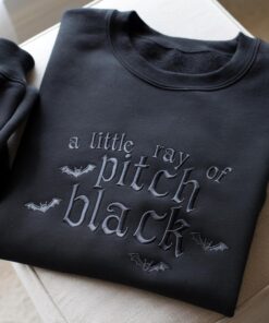 Alternative view of Embroidered A Little Ray Of Pitch Black Sweatshirt, Funny Gift For Friend Halloween Shirt