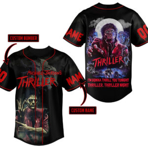 Michael Jackson’s Thriller I’m Gonna Thrill You Tonight Thriller, Thriller Night Personalized Baseball Jersey