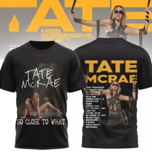 Tate Mcrae So Close To What 2025 3D T-Shirt