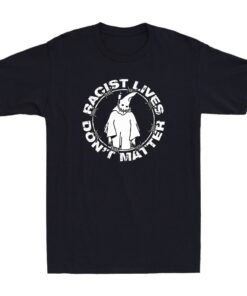 Racist Lives Don't Matter Funny Graphic Anti Racism Vintage Men's Black T-Shirt