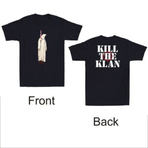 Kill The Klan Funny Klan Hanging Meme Quote Front & Back Novelty Men's T-Shirt