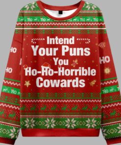 Intend Your Puns You Ho-Ho-Horrible Cowards Ugly Christmas Sweater