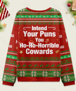 Alternative view of Intend Your Puns You Ho-Ho-Horrible Cowards Ugly Christmas Sweater Sweatshirt