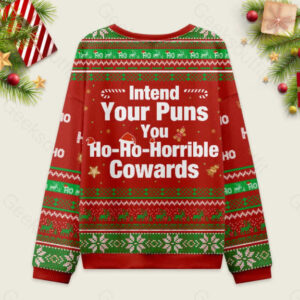 Alternative view of Intend Your Puns You Ho-Ho-Horrible Cowards Ugly Christmas Sweater Sweatshirt